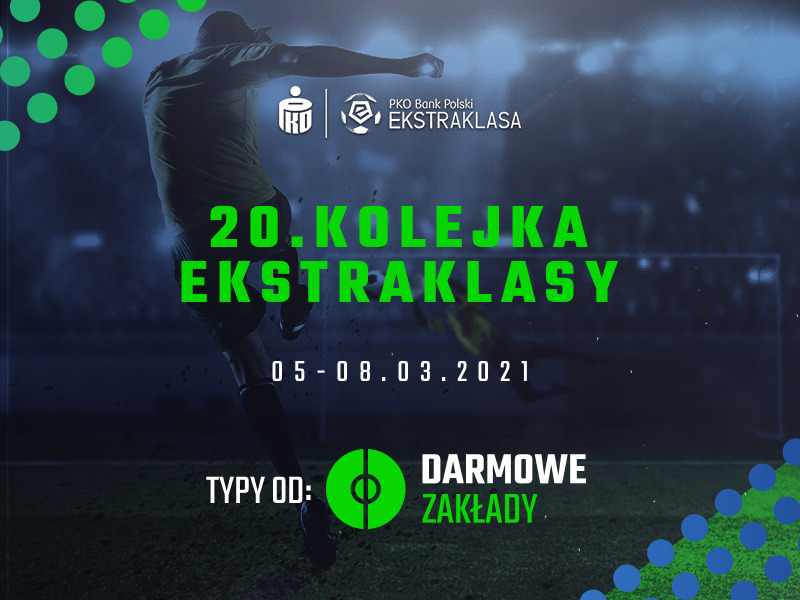 Typy na 20. kolejkę Ekstraklasy WATCH EKSTRAKLASA